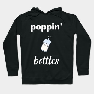 poppin' bottles Hoodie